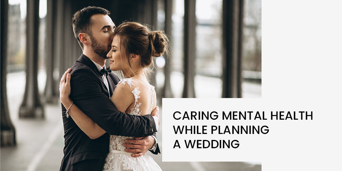 Caring for Your Mental Health While Planning the Wedding